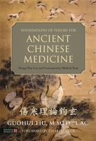 Foundations of Theory for Ancient Chinese Medicine: Shang Han Lun and Contemporary Medical Texts 1848192622 Book Cover