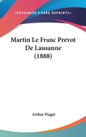 Martin Le Franc Prevot De Lausanne (1888) 1167588339 Book Cover