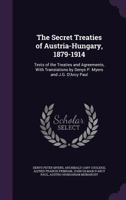 The Secret Treaties of Austria-Hungary, 1879-1914; Volume 2 1021900303 Book Cover