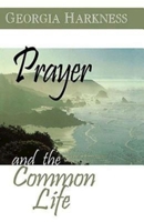 Prayer And the Common Life 0687054516 Book Cover