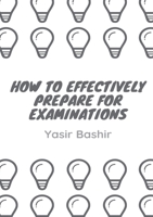 How to Effectively Prepare for Examinations: Examination Help! 178687654X Book Cover