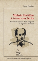 Muhsin Ibrahim à travers ses écrits: L'oeuvre méconnue d'un dirigeant de la gauche libanaise (Histoire Et Perspectives Méditerranéennes) (French Edition) 2140347366 Book Cover
