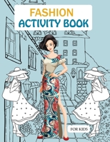Fashion Activity Book For Kids: Fashion Coloring Book For Girls B0BNZY1QPX Book Cover