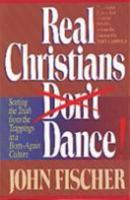 Real Christians Don't Dance 1556610106 Book Cover