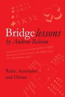 Bridge Lessons: Rules, Acronyms and Ditties 0955781868 Book Cover