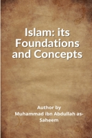 Islam: Its Foundations and Concepts: Its: Its Fundamentals and Principles 3953263390 Book Cover