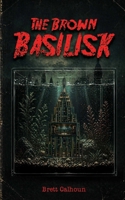The Brown Basilisk B0GZPXJZHD Book Cover