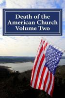 Death of the American Church Volume Two 1983538833 Book Cover