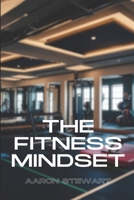 The Fitness Mindset B0FFNGZD5Z Book Cover