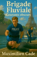 Brigade Fluviale Courants obscurs (French Edition) B0F88QXL8G Book Cover