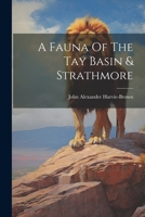 A Fauna Of The Tay Basin & Strathmore 1021778249 Book Cover