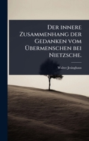Der innere Zusammenhang der Gedanken vom Ã bermenschen bei Nietzsche. (German Edition) 1024497895 Book Cover