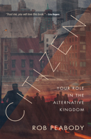Citizen: Your Role in the Alternative Kingdom 0857215426 Book Cover