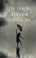 The Delight of Dreamt Tomorrows B0DQ211XDM Book Cover