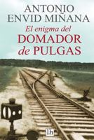 El enigma del domador de pulgas 1542891744 Book Cover