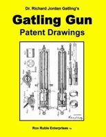 Dr. Richard Jordan Gatling's GATLING GUN PATENT DRAWINGS 0557059550 Book Cover