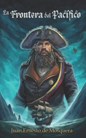 La Frontera del Pacífico (Spanish Edition) B0CW3D7JTJ Book Cover