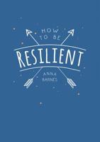 How to Be Resilient 1786855143 Book Cover