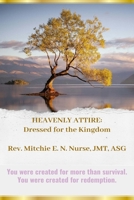 HEAVENLY ATTIRE:: Dressed for the Kingdom B0GRVMHNFC Book Cover