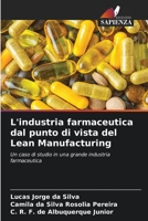 L'industria farmaceutica dal punto di vista del Lean Manufacturing: Un caso di studio in una grande industria farmaceutica 6205835398 Book Cover