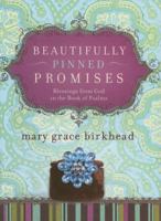 Beautifully Pinned Promises: Blessings from God in the Book of Psalms (Heirloom Promises) 1591454964 Book Cover