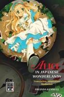Alice in Japanese Wonderlands: Translation, Adaptation, Mediation 0824894448 Book Cover