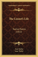 The Linnet's Life: Twelve Poems (1822) 1110363915 Book Cover