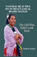 Natural Beauties on Sunday's Local Rugby Match B0FH15HLPD Book Cover