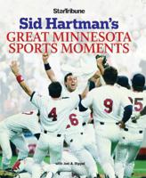 Sid Hartman's Great Minnesota Sports Moments 0760334919 Book Cover