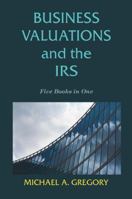 Business Valuations and the IRS : Five Books in One 1945148020 Book Cover