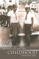 Memoirs of My Childhood: St. Vincent, West Indies 1467878359 Book Cover