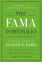 The Fama Portfolio: Selected Papers of Eugene F. Fama 022642684X Book Cover