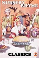 NURSERY RHYME CLASSICS: Volume 1 1908936460 Book Cover