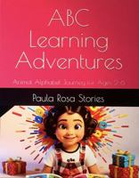 ABC Learning Adventures: Animal Alphabet Journey for Ages 2-6 1764464206 Book Cover