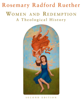 Women and Redemption: A Theological History (New Vectors in the Study of Religion and Theology) 0800629450 Book Cover