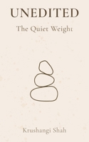 UNEDITED The Quiet Weight (Hindi Edition) B0GRPDXH8P Book Cover