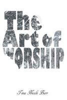 The Art of Worship 1505437903 Book Cover