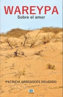 WAREYPA: Sobre el Amor (Spanish Edition) B08JB7MGVB Book Cover