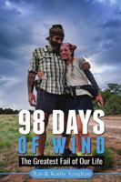 98 Days Of Wind: The Greatest Fail Of Our Life 1387602055 Book Cover