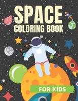 Space Coloring Book For Kids: Fun Outer Space Coloring Pages With Planets, Astronauts, Space Ships, Aliens, Rockets, and More! - Great Gift for Boys B08X65NL4Z Book Cover