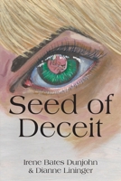 Seed of Deceit: Sometimes the seed you plant ends up reaping YOU! 1977217443 Book Cover