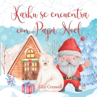 Karhu se encuentra con Papá Noel: Un cuento para dormir con un oso polar B0BKDK7M4S Book Cover