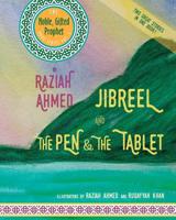 Jibreel  AND The Pen & The Tablet: Two Great Stories In One Book! (The Noble, Gifted Prophet Book Series) 1793033889 Book Cover