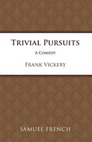 Trivial Pursuits: A Comedy (Acting Edition) 0573114692 Book Cover