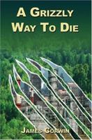 A Grizzly Way To Die 059533928X Book Cover