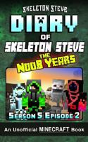 Diary of Skeleton Steve, the Noob Years, Season 5, Episode 2 1797732676 Book Cover