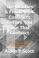 The Utilities & Framework Contracts Before You Sign That Contract: A Practical Subcontractor’s Checklist for Spotting Risk, Protecting Cashflow, and Staying in Control (The “Before You Sign” Series) B0GXRHTZ62 Book Cover