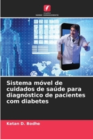 Sistema móvel de cuidados de saúde para diagnóstico de pacientes com diabetes 6205814293 Book Cover