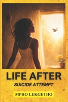Life After Suicide Attempt: Returning to the Life You Didn’t Want B0GWFJ7Y3R Book Cover