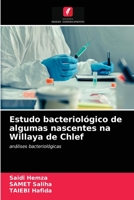 Estudo bacteriológico de algumas nascentes na Willaya de Chlef: análises bacteriológicas 6203619965 Book Cover